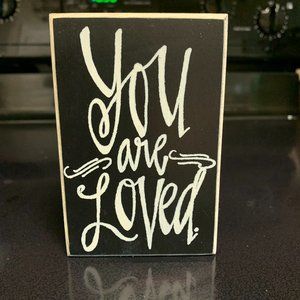 “You are Loved “ wooden table decor